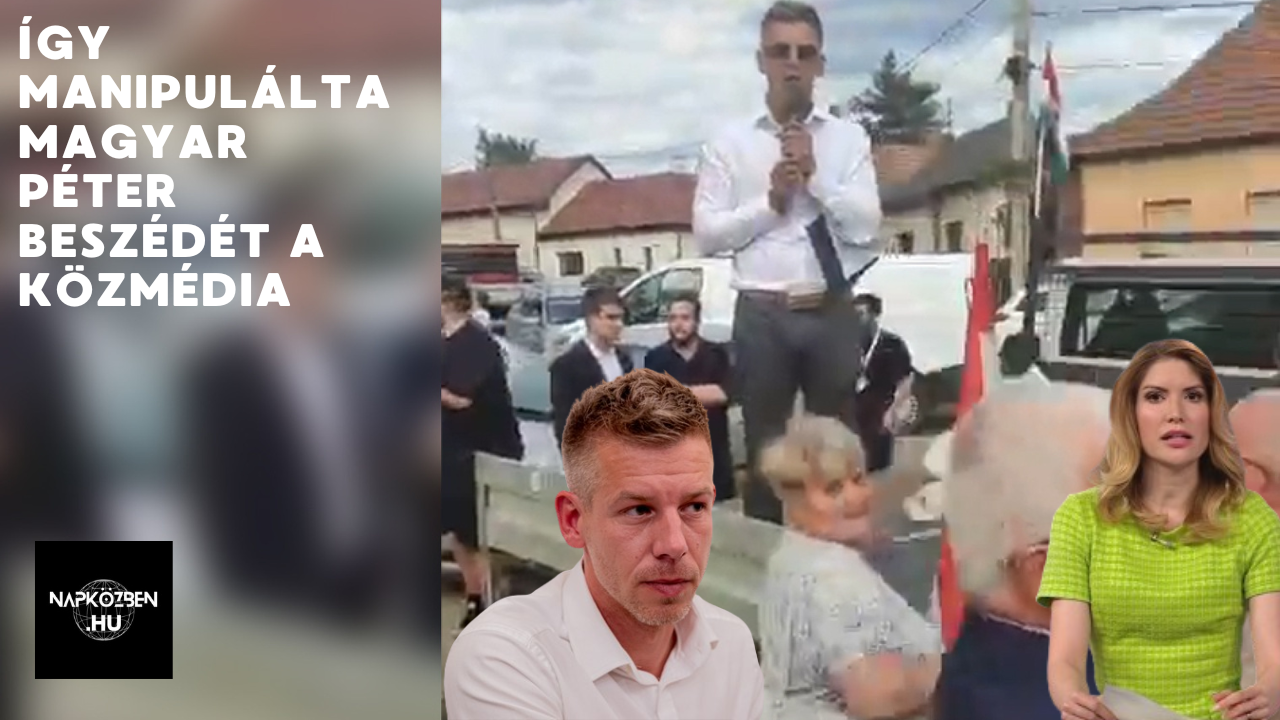 Videó: Így MANIPULÁLTA Magyar Péter beszédét a KÖZMÉDIA