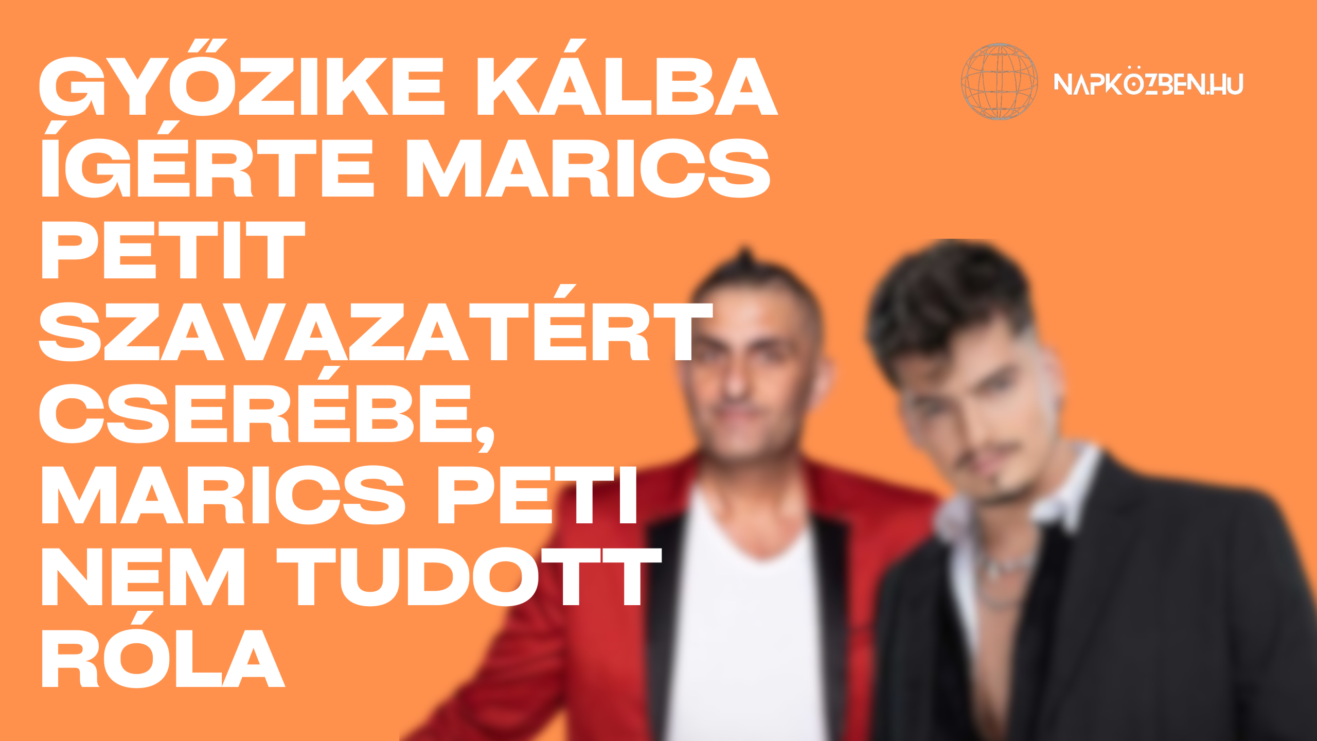 Videóval: Győzike Kálban ígérte Marics Petit szavazatért cserébe, Marics Peti nem tudott róla